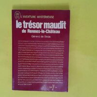 Le trésor maudit de Rennes-le-Château. - Gérard de Sède