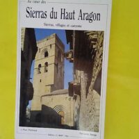 Au coeur des sierras du Haut-Aragon - Sierras villages et canyons - Jean-Paul Pontroué