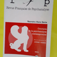 Courants De La Psychanalyse Contemporaine - Revue Français Psychanalyse - André Green