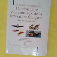 Dictionnaire Des Animaux De La Littérature Française - Hôtes Des Airs Et Des Eaux - Füg-Pierreville Corinne