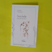 Sois belle - Suivi de Sois fort - Nancy Huston