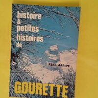 Histoire et petites histoires de Gourette - René Arripe