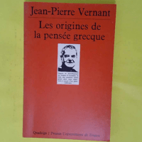Les Origines de la pensée grecque – Je... Les Origines de la pensée grecque - Jean-Pierre Vernant