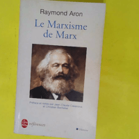 Le Marxisme de Marx – Raymond Aron Le Marxisme de Marx - Raymond Aron