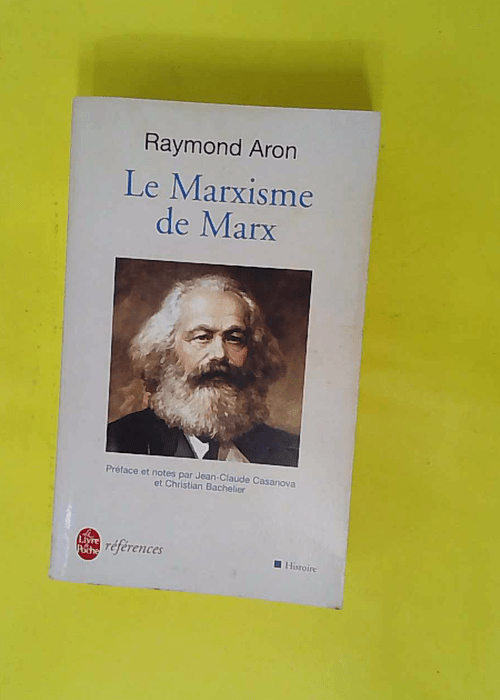 Le Marxisme de Marx – Raymond Aron Le Marxisme de Marx – Raymond Aron