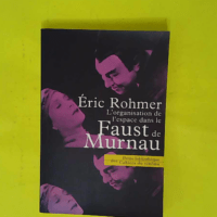L Organisation de l Espace dans le Faust de M... L Organisation de l Espace dans le Faust de Murnau - Eric Rohmer