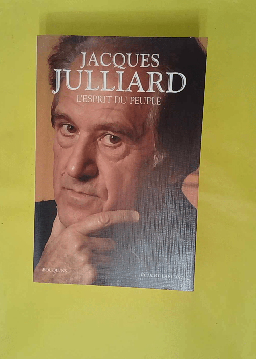 L Esprit du peuple – Jacques Julliard L Esprit du peuple – Jacques Julliard