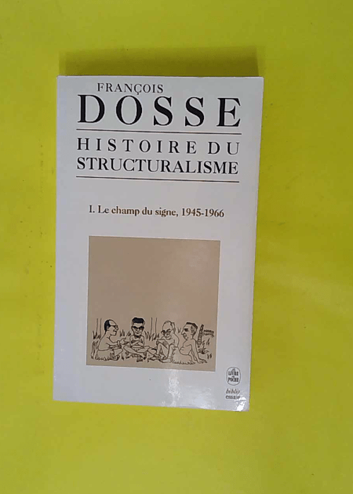 Histoire du structuralisme tome 1 – Le ... Histoire du structuralisme tome 1 – Le ...