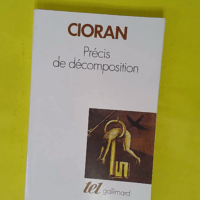 Précis de décomposition – Emile Miche... Précis de décomposition - Emile Michel Cioran