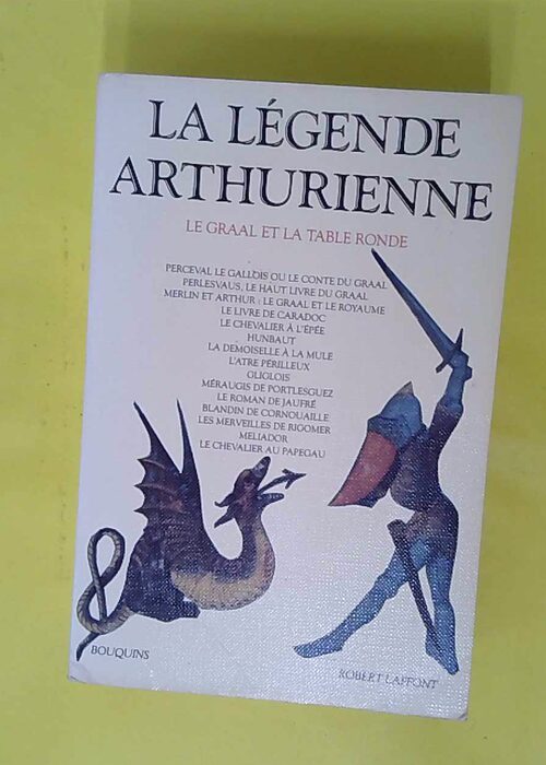 La Légende arthurienne – Le Graal et l... La Légende arthurienne – Le Graal et l...