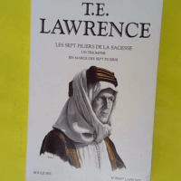 T.E. Lawrence Tome 2 – Les Sept Piliers... T.E. Lawrence Tome 2 - Les Sept Piliers De La Sagesse - En Marge Des Sept Piliers - Un Triomphe - Thomas Edward Lawrence
