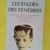 Les Evadés des ténèbres – Les Mystè... Les Evadés des ténèbres - Les Mystères du château d Udolphe - Frankenstein - Carmilla - Le Fanu - Le Golem - Ann Radcliffe