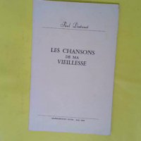 Les chansons de ma vieillesse. – Destou... Les chansons de ma vieillesse. - Destouet Paul