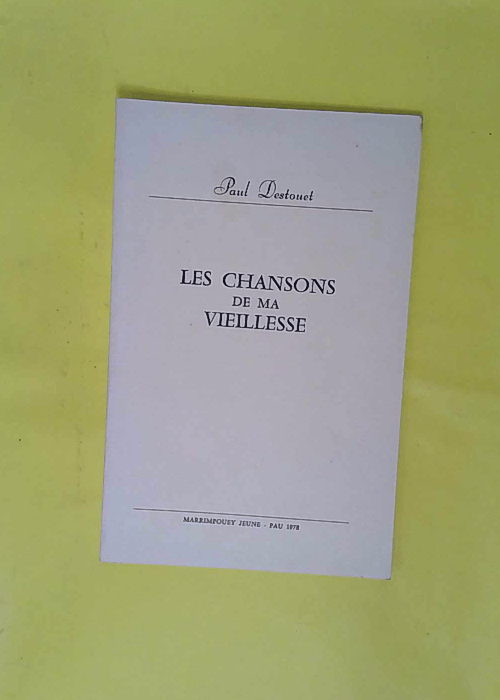 Les chansons de ma vieillesse. – Destou... Les chansons de ma vieillesse. – Destou...