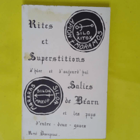 Rites et superstitions d hier et d aujourd hu... Rites et superstitions d hier et d aujourd hui - Salies-de-Béarn et les pays d Entre-Deux-Gaves - René Descazeaux