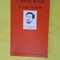 L Anti-nature – Éléments pour une phi... L Anti-nature - Éléments pour une philosophie tragique - Clément Rosset