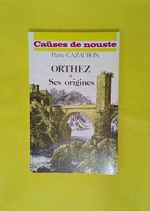 Orthez (Caüses de nouste) – Pierre Caz... Orthez (Caüses de nouste) – Pierre Caz...