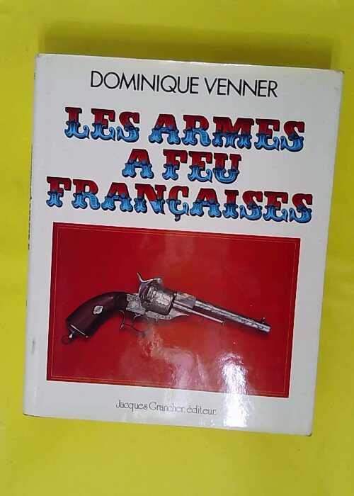 Le livre des armes t. 7 – Armes à feu ... Le livre des armes t. 7 – Armes à feu ...