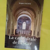 La cathédrale de Lescar – Jacques Laco... La cathédrale de Lescar - Jacques Lacoste