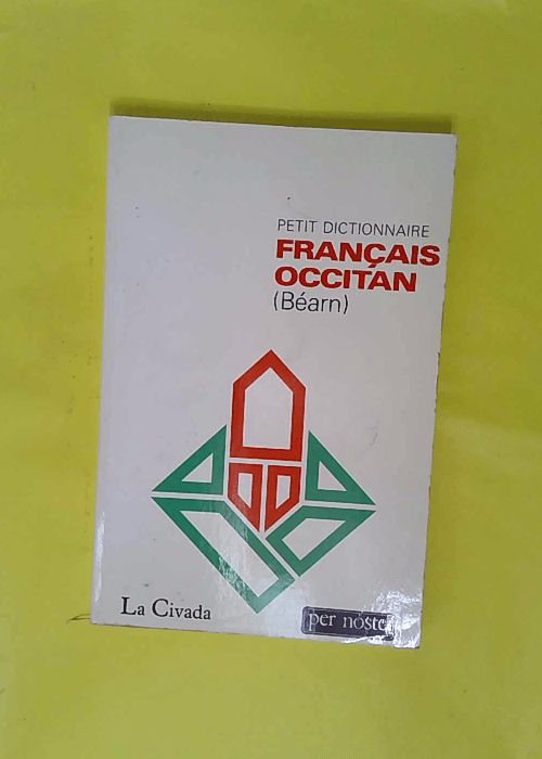 Petit dictionnaire français-occitan (Béarn)... Petit dictionnaire français-occitan (Béarn)...