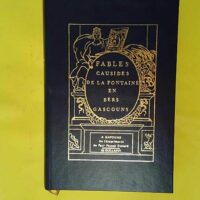 Fables causides de La Fontaine en bers gascou... Fables causides de La Fontaine en bers gascouns - réimpression de l édition originale de 1776 - Jean de La Fontaine