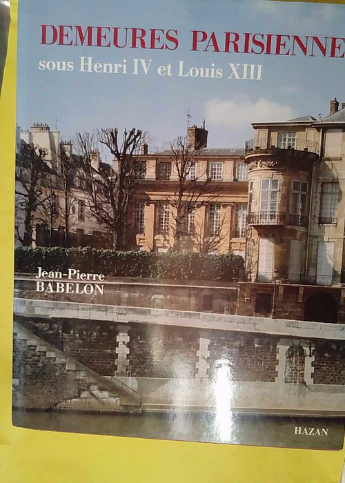 Demeures parisiennes sous Henri IV et Louis X... Demeures parisiennes sous Henri IV et Louis X...