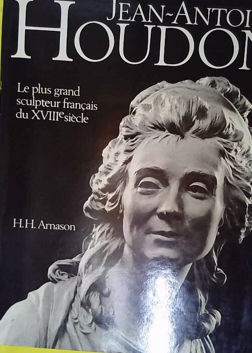 Jean-Antoine Houdon. Le plus grand sculpteur ... Jean-Antoine Houdon. Le plus grand sculpteur ...
