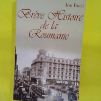 Breve Histoire De La Roumanie – Ion Bul... Breve Histoire De La Roumanie - Ion Bulei