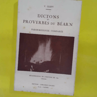 Dictons et proverbes du Béarn – Paroem... Dictons et proverbes du Béarn - Paroemiologie comparée - Vastin Lespy