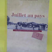 Juillet au pays – Chroniques d un retou... Juillet au pays - Chroniques d un retour à Madagascar - Michèle Rakotoson