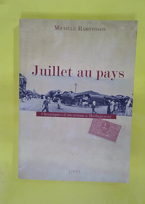 Juillet au pays – Chroniques d un retou... Juillet au pays – Chroniques d un retou...