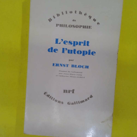 L Esprit de l utopie – Ernst Bloch L Esprit de l utopie - Ernst Bloch