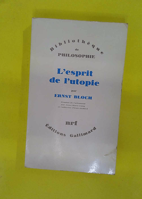 L Esprit de l utopie – Ernst Bloch L Esprit de l utopie – Ernst Bloch