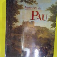 Histoire de Pau – Pierre Tucoo-Chala Histoire de Pau - Pierre Tucoo-Chala