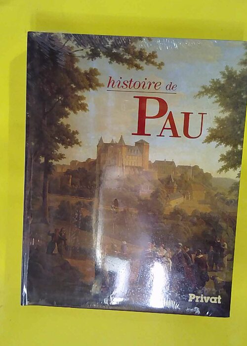 Histoire de Pau – Pierre Tucoo-Chala Histoire de Pau – Pierre Tucoo-Chala