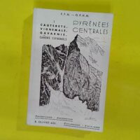 Pyrenees Centrales . 1 – Cauterets Vign... Pyrenees Centrales . 1 - Cauterets Vignemale Gavarine Canons Espagnols. - Ollivier