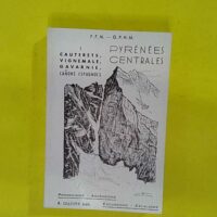 Pyrenees Centrales . 1 – Cauterets Vign... Pyrenees Centrales . 1 - Cauterets Vignemale Gavarine Canons Espagnols. - Ollivier