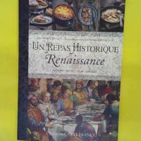 Un repas historique – Recettes de la Re... Un repas historique - Recettes de la Renaissance - Josy Marty-Dufaut