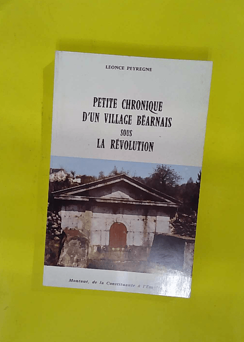 Petite chronique d un village béarnais sous ... Petite chronique d un village béarnais sous ...