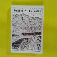 Pyrenees Centrale Ii – Bigorre Arbizon ... Pyrenees Centrale Ii - Bigorre Arbizon Neouvielle Troumouse - Promenades Ascensions Excursions Escalades - Ollivier Robert