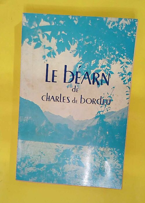 Le béarn de charles de bordeu – Charle... Le béarn de charles de bordeu – Charle...