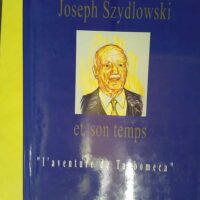 Joseph Szydlowski et son temps ou L aventure ... Joseph Szydlowski et son temps ou L aventure de Turboméca - Guy Decôme