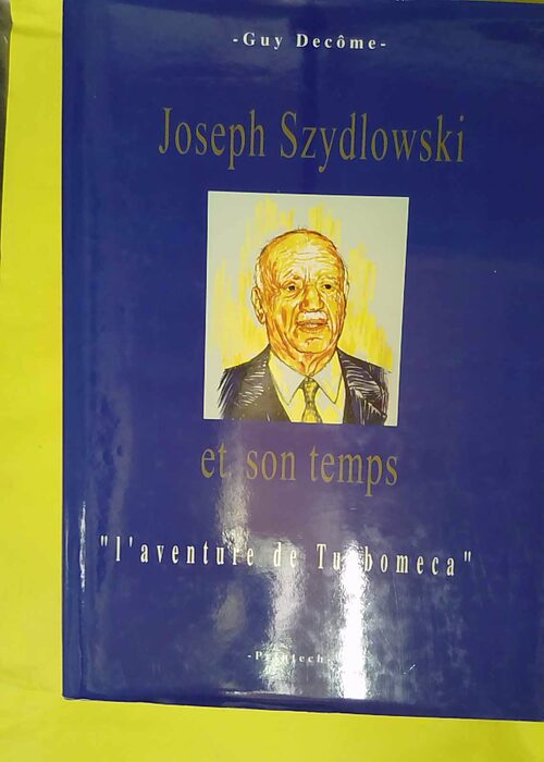 Joseph Szydlowski et son temps ou L aventure ... Joseph Szydlowski et son temps ou L aventure ...