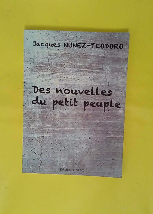 Des Nouvelles Du Petit Peuple – Jacques... Des Nouvelles Du Petit Peuple – Jacques...