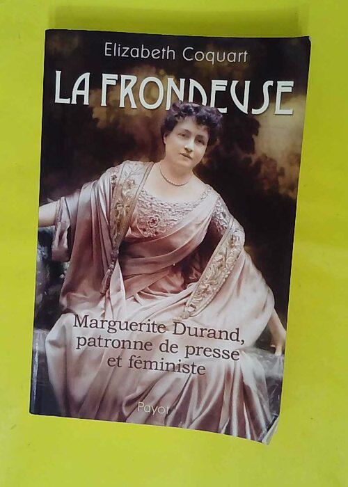 La Frondeuse – Marguerite Durand patron... La Frondeuse – Marguerite Durand patron...