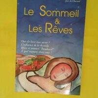 Sommeil et les rêves – Les ont-ils liv... Sommeil et les rêves - Les ont-ils livre leur secret? - Jean du Chazaud