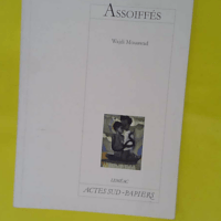 Assoiffés – Wajdi Mouawad Assoiffés - Wajdi Mouawad