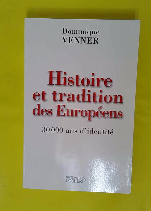 Histoire et Tradition des Européens – ... Histoire et Tradition des Européens – ...