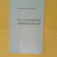 Le Conteur impertinent – Maurice Prince... Le Conteur impertinent - Maurice Princet