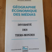 Géographie Économique Des Médias – Géographie Économique Des Médias – Barrat Jacques